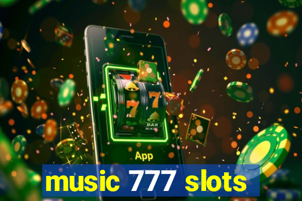 music 777 slots